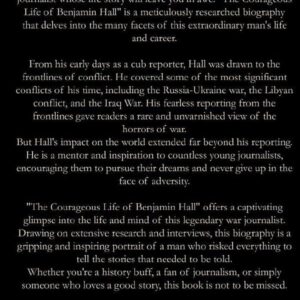 Benjamin Hall: The Inspirational and Courageous Life of Benjamin Hall - A Gripping Biography (Influential People's Bio)