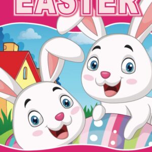 Easter Coloring Book for Kids: 50 Super Cute Big and Easy Designs with Bunnies, Chicks, Baskets, Eggs and More!