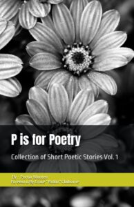 p is for poetry: collection of short poetic stories vol. 1