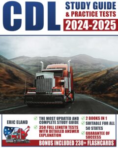 cdl study guide & practice tests: 2 in 1. a comprehensive up-to-date study guide and training manual with 350 test questions and detailed answer explanations to pass the commercial driver’s license