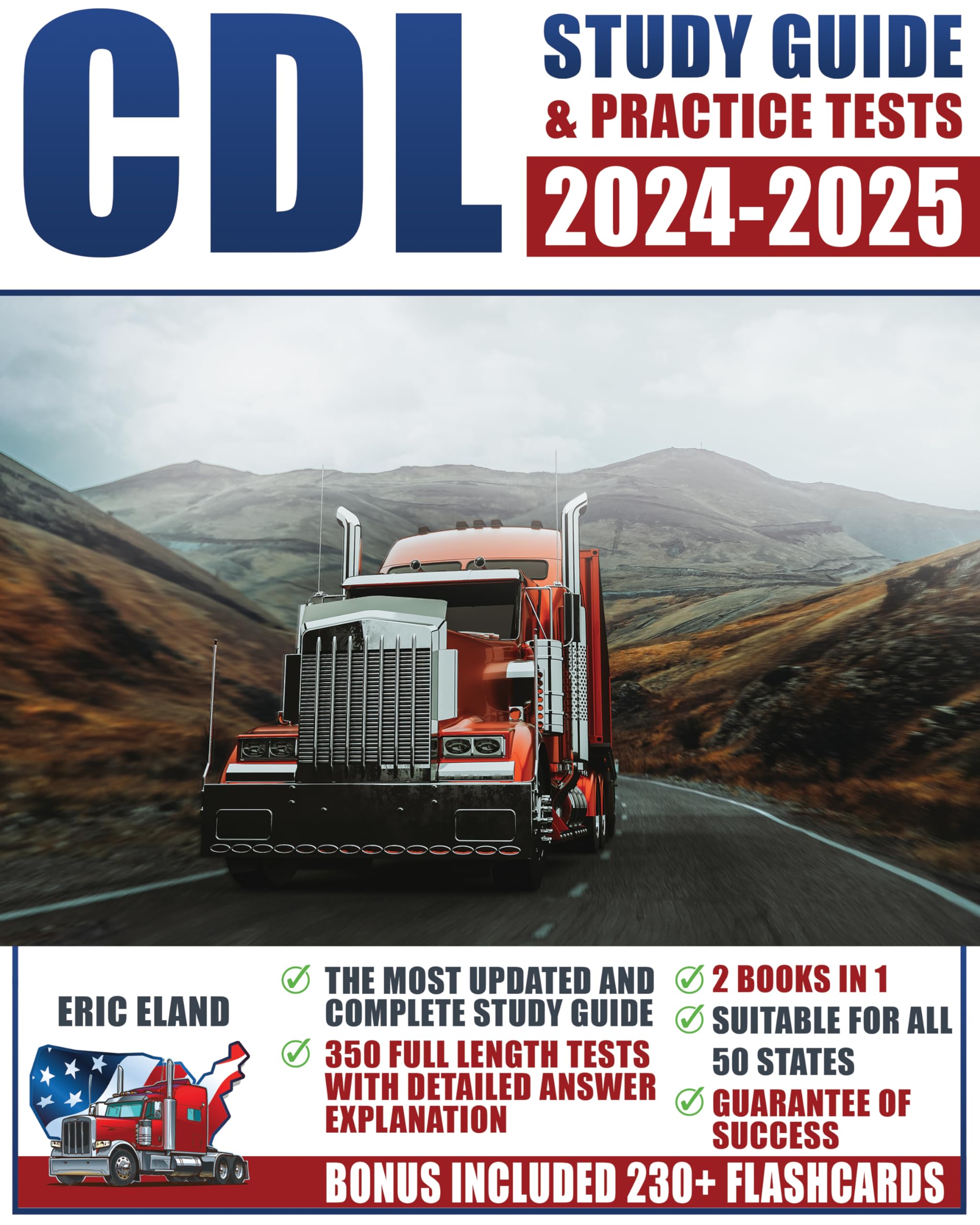 CDL Study Guide & Practice Tests: 2 in 1. A Comprehensive Up-To-Date Study Guide and Training Manual With 350 Test Questions and Detailed Answer Explanations to Pass the Commercial Driver’s License