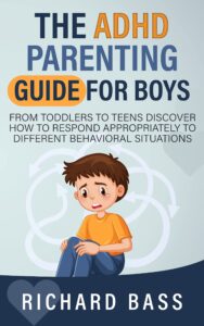 the adhd parenting guide for boys: from toddlers to teens discover how to respond appropriately to different behavioral situations (successful parenting)