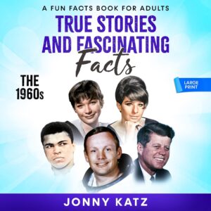 true stories and fascinating facts: the 1960s