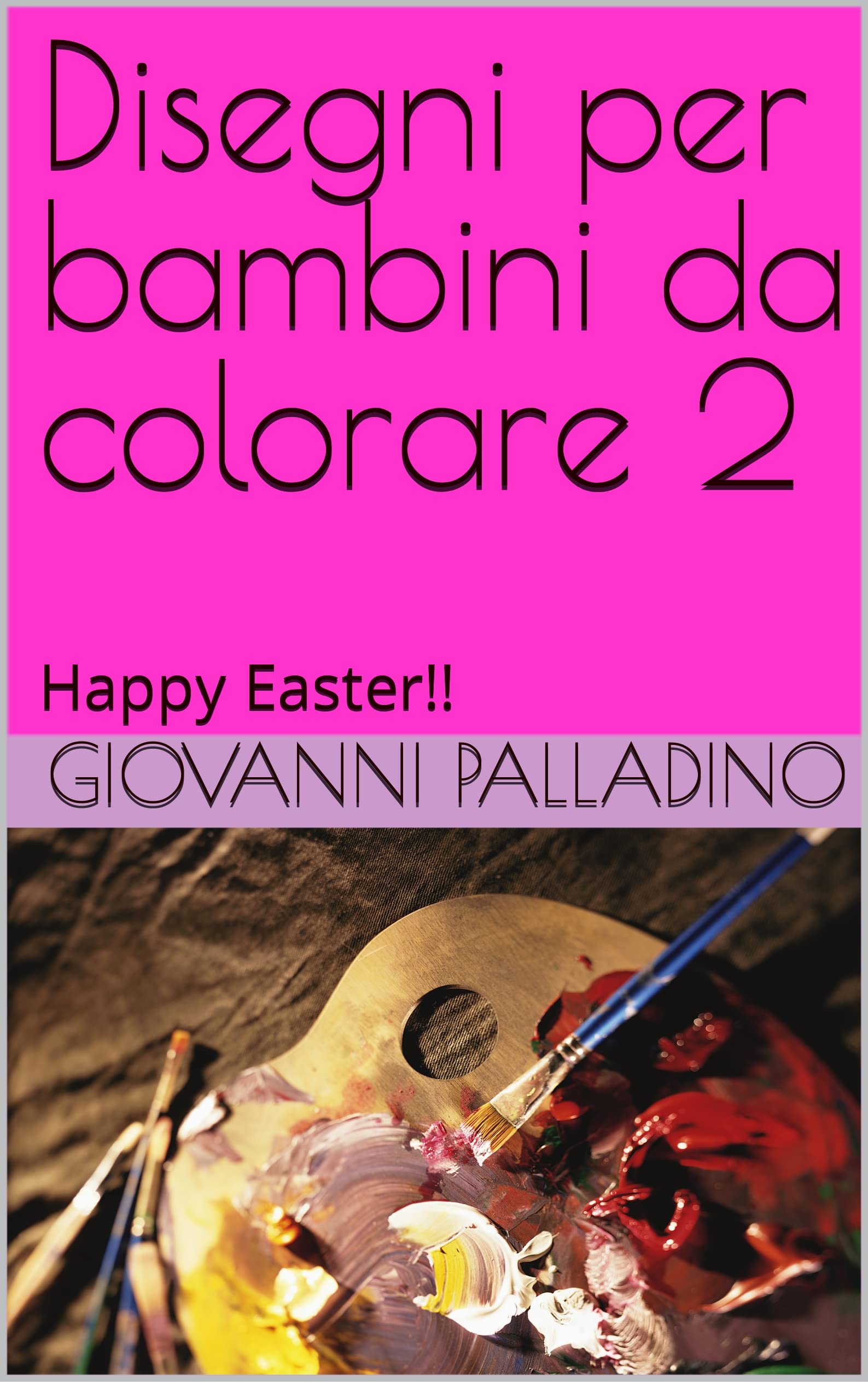 Disegni per bambini da colorare 2: Happy Easter!! (Italian Edition)