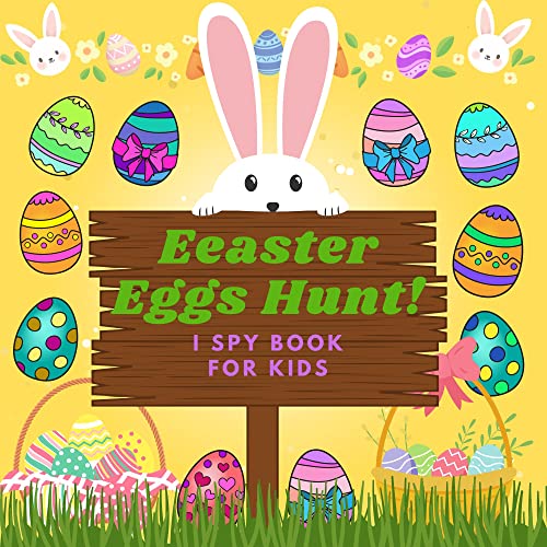 Easter Eggs Hunt!: I spy Easter book for Kids Ages 2-5 | Fun Interactive Game with Colorful Illustrations for Toddlers and Preschoolers | Easter Gift