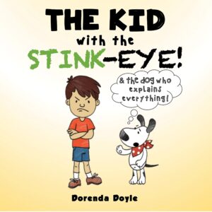 the kid with the stink-eye!: and the dog who explains everything! (the kid and the dog)