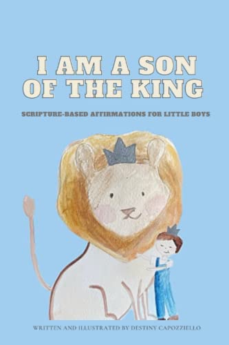 I AM A SON OF THE KING: Scripture-based affirmations for little boys