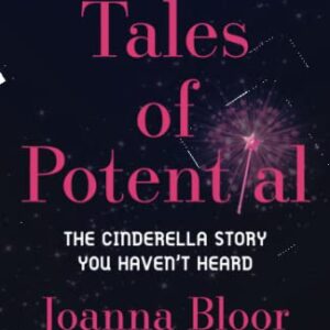 Tales of Potential: The Cinderella Story You Haven't Heard