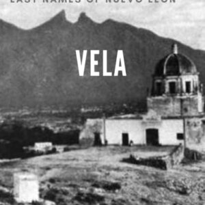 Vela: Last Names of Nuevo Leon