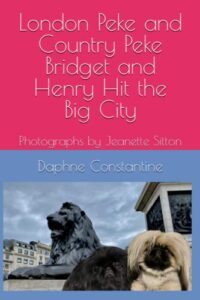 london peke and country peke -bridget and henry hit the big city: photographs by jeanette sitton (pekingese stories)