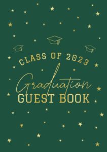 class of 2023 graduation guest book: keepsake sign in book for senior graduate party celebration | capture messages, wishes & photo memories | school colors green & gold