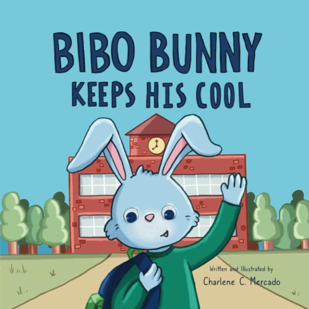 Bibo Bunny Keeps His Cool: A Children’s Book About Self Management and Emotional Regulation, Emotion and Big Feelings Book, Picture Book for Ages 3 - 6