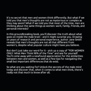 FOR WOMEN ONLY: What Men Think 98% of the Time: What You Need to Know about the Inner Lives of Men. What You Need to Know About How Guys Think