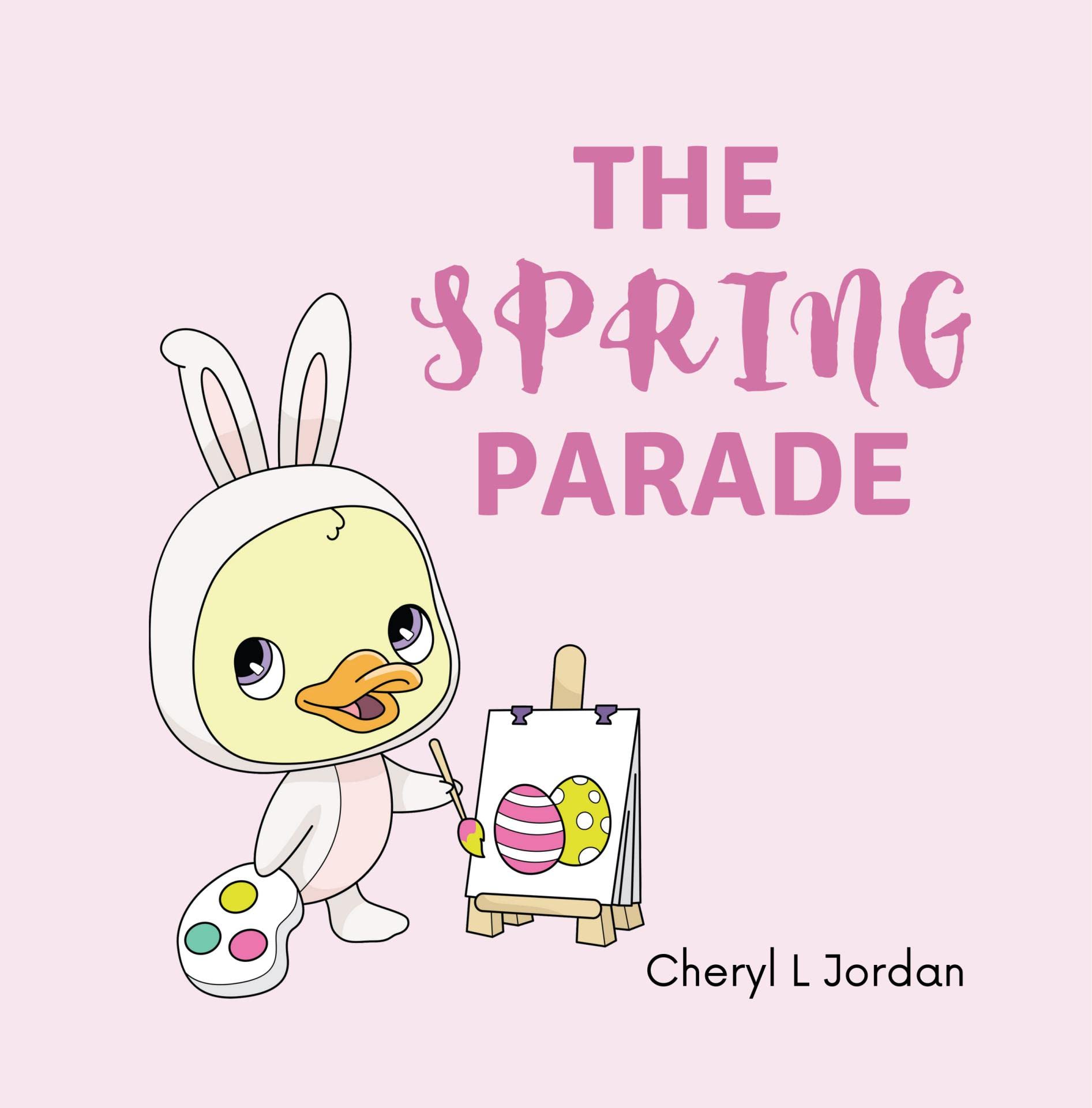 The Spring Parade : An Easter and Springtime Book for Kids