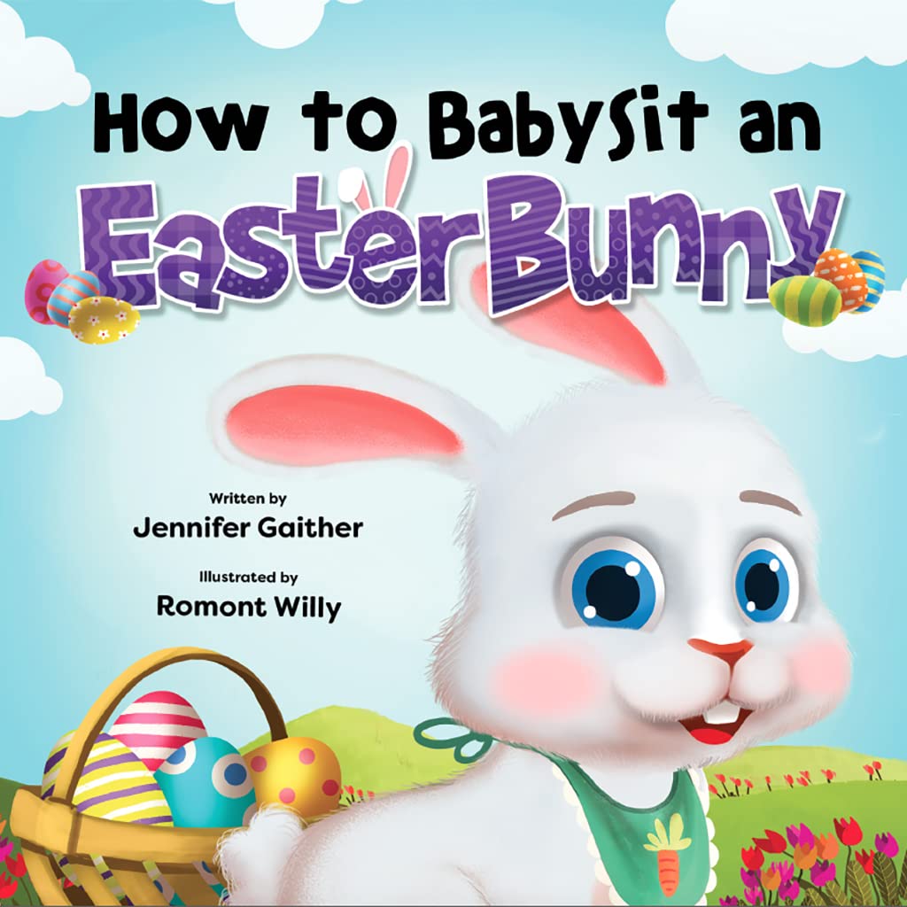 How to Babysit an Easter Bunny - Children’s Rabbit Book About Emotions - Easter Story for Kids