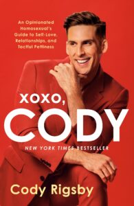 xoxo, cody: an opinionated homosexual's guide to self-love, relationships, and tactful pettiness