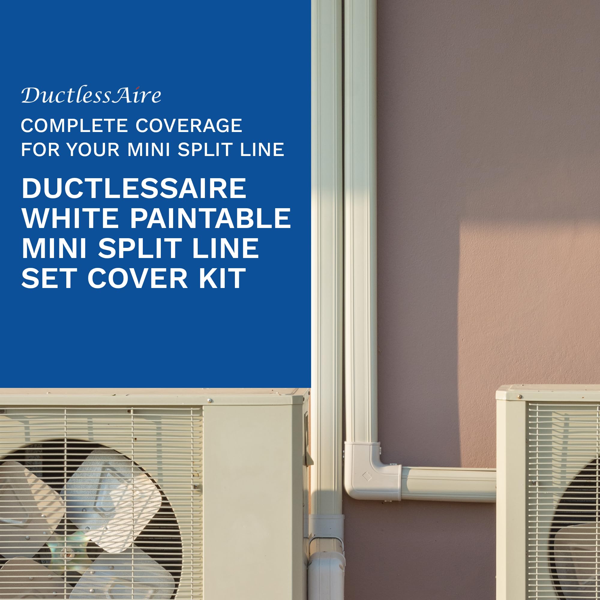 DuctlessAire White Paintable Mini Split Line Set Cover Kit - Weather Resistant, Easy Installation, Intended for Ductless Mini Split or Central Systems, 3" x 7.5 ft.