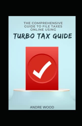 The Comprehensive Guide To File Taxes Online Using Turbo Tax Guide