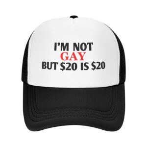 I'm Not Gay But $20 is $20 Hat Unisex Adult Trucker Hats Adjustable Cap for Adults Classic Fishing Caps Black