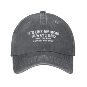 Funny Hat Its Like My Mom Always Said Whats The Fuck is Wrong with You Hat for Women Dad Hat Adjustable Hats Deep Heather