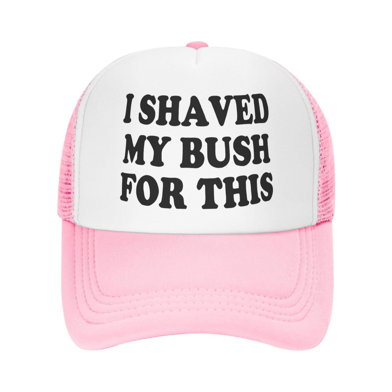 I Shaved My Bush for This Trucker Hat Unisex Adult Hats Adjustable Cap for Men and Women Classic Fishing Caps Pink