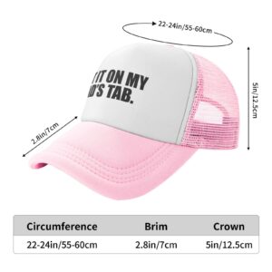 Put It On My Dad's Tab Trucker Hat Unisex Adult Hats Adjustable Cap for Men and Women Classic Fishing Caps Pink