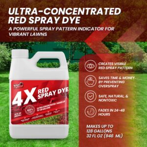 4X Red Spray Dye - Concentrated Spray Pattern Indicator Dye, Ideal Fertilizer Marking Dye, Lawn Turf Mark and Marker, Easily Mark Where You've Sprayed, Safe & Non-Staining Spray Indicator Dye, 32 oz.