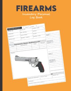 firearms inventory personal log book: acquisition and disposition record book, to keep track & record all your guns collection information, repairs & alterations details, for gun owners.