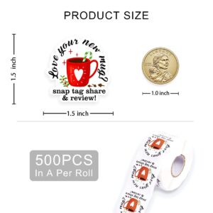 Cute Small Business Stickers,Funny Love Your New Mug Snap Tag Share & Review Business Stickers,Thank You Stickers,Mug Packaging Stickers,Mug Package Stickers for Mug Store,500 PCS