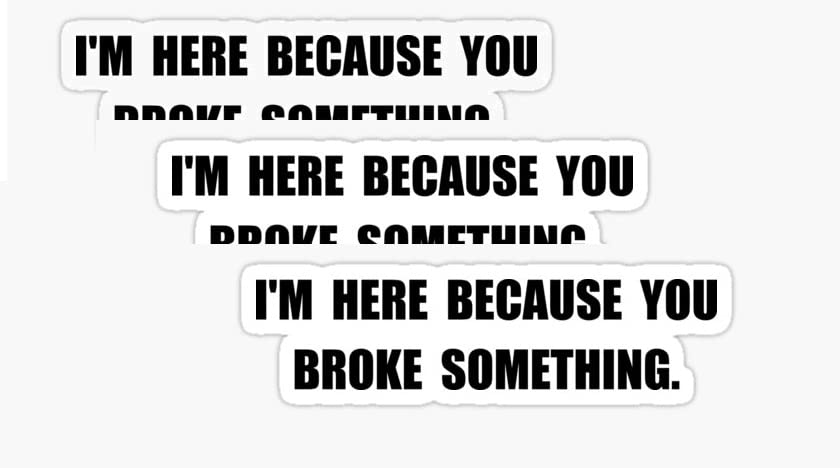 3 pcs I'm Here Because You Broke Something, Funny Hard Hat/Helmet Vinyl Decal Sticker