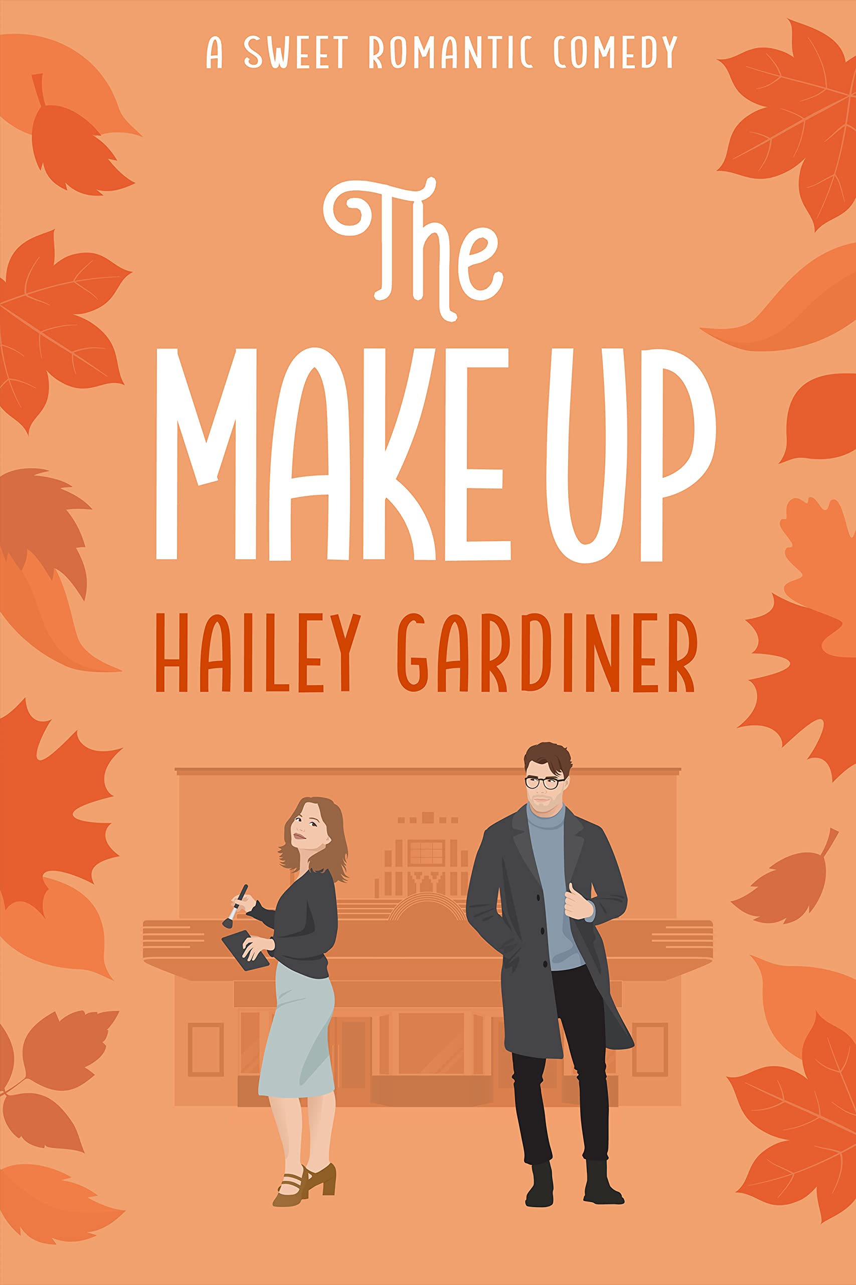 The Make Up: A Friends to Lovers Sweet Romantic Comedy (Falling for Franklin Series Book 2)