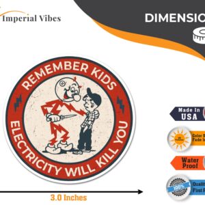 IMPERIAL VIBES - Remember Kids Electricity Will Kill You Sticker – Vinyl Decal for Window – Removable Waterproof Sticker for Van Bumper – Useable Indoor & Outdoor – Easy use for Car, Van, & SUV–Imp 10