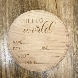 2OWLS Baby Birth Announcement Disc, Baby Birth Stat Plaque, Size 6" X 6", "Hello World" Newborn Sign. Baby Photography Prop and Keepsake. A Wooden Boho Baby Nursery.