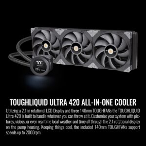 Thermaltake TOUGHLIQUID Ultra 420 CPU Liquid Cooler, AMD(AM5/AM4) Intel(LGA 1700/1200), 2.1 Inch Rotational LCD Display 2000RPM Radiator Fan, TT RGB Plus 2.0. Software, CL-W366-PL14BL-A Black