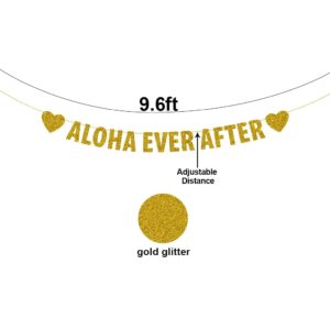 Aloha Ever after Banner, Hawaiian Themed Party Banners for Wedding/Engagement/Bridal Shower, Rustic Party Decorations, Gold Glitter