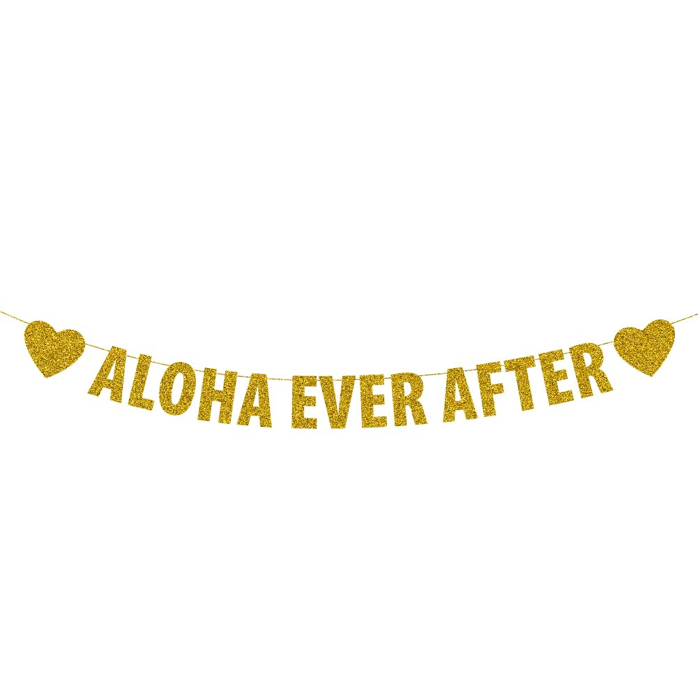 Aloha Ever after Banner, Hawaiian Themed Party Banners for Wedding/Engagement/Bridal Shower, Rustic Party Decorations, Gold Glitter