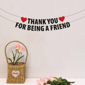 Thank You for Being A Friend Banner, Golden Girls Banner,Thank You Banner, Friendship Banner, Friends Birthday Bunting Sign, Graduation Party Decorations, Black Glitter