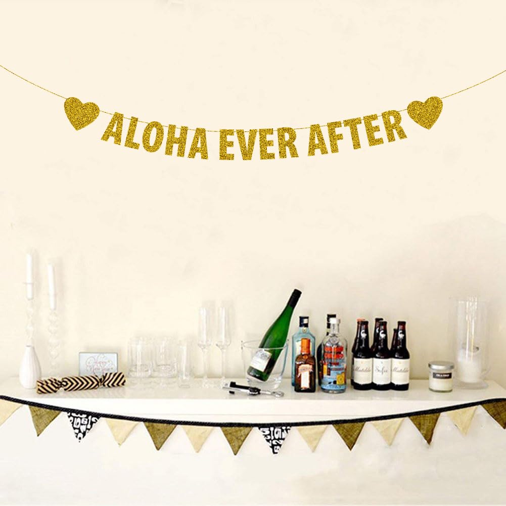 Aloha Ever after Banner, Hawaiian Themed Party Banners for Wedding/Engagement/Bridal Shower, Rustic Party Decorations, Gold Glitter