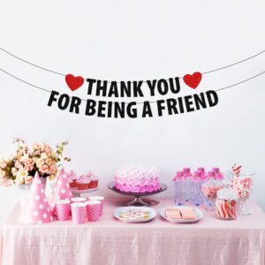 Thank You for Being A Friend Banner, Golden Girls Banner,Thank You Banner, Friendship Banner, Friends Birthday Bunting Sign, Graduation Party Decorations, Black Glitter