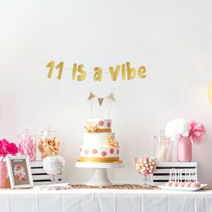 11 is a Vibe Gold Glitter Banner - 11th Birthday Party Supplies, Ideas, Gifts and Decorations