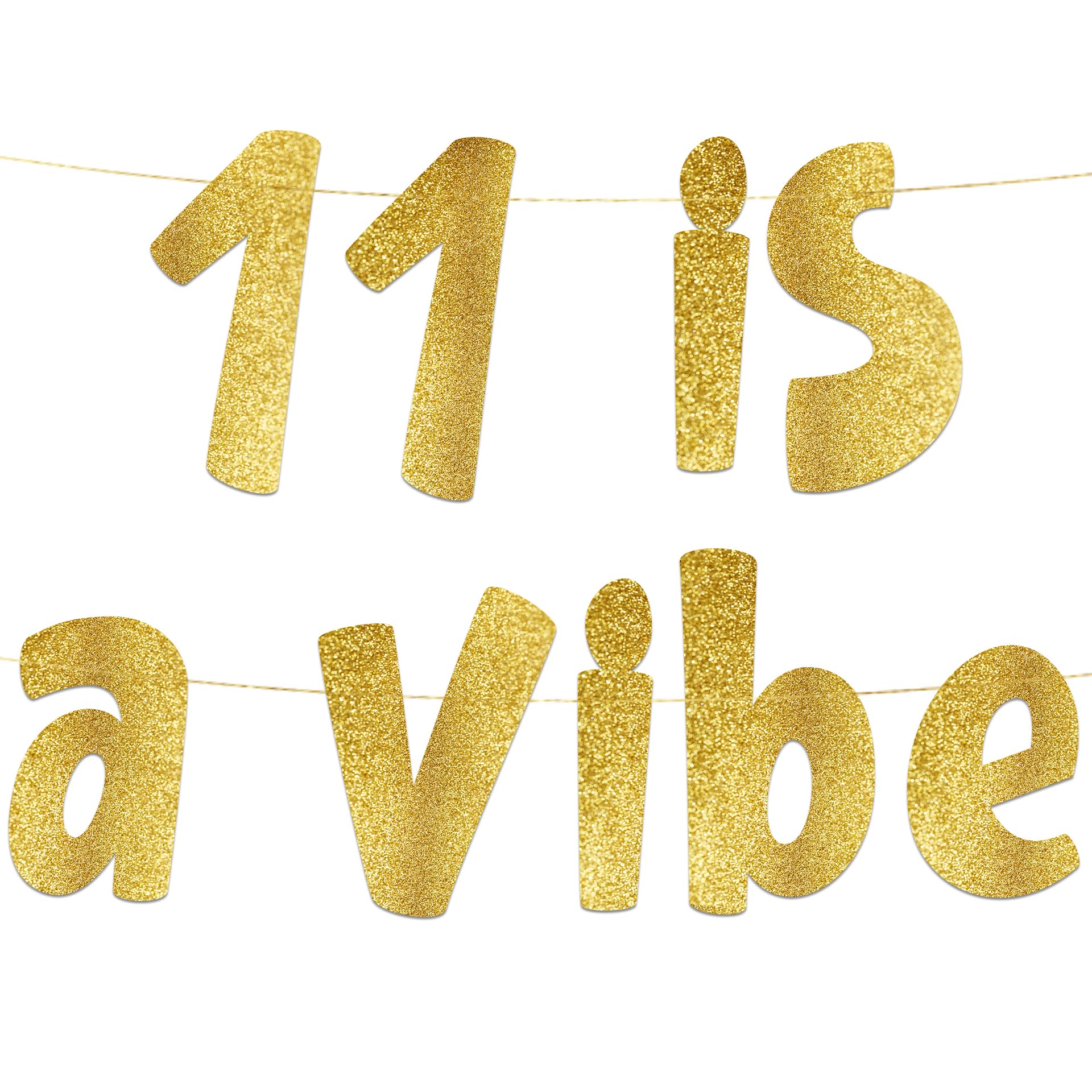 11 is a Vibe Gold Glitter Banner - 11th Birthday Party Supplies, Ideas, Gifts and Decorations