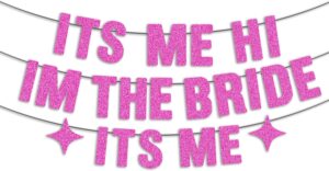 its me hi i'm the bride its me hot pink glitter banner, bachelorette party decorations, bachelorette party decor, camp bachelorette decorations