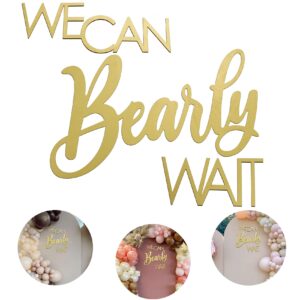 we can bearly wait sign - wooden baby shower sign with gold painted perfect baby banner for gender reveal backdrop party decor stylish photo backdrop for baby boys and baby girls(gold）