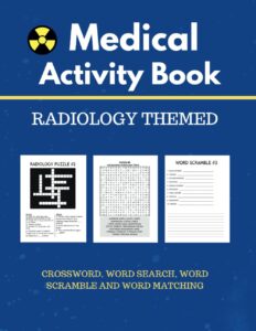 medical activity book: radiology themed/ for medical students/ allied medical professionals/ doctors/ adults