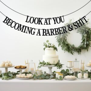 Jenrtvis Congrats Barber, Look at You Becoming a Barber & Shit Banner, Future Hair Stylist, Future Barber Banner, Cosmetology School Graduation Party Decoration Supplies Black Glitter