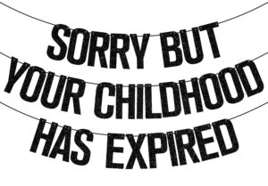 sorry but your childhood has expired banner, adult birthday party decor, 18th 21st birthday banner, graduation party decorations black glitter