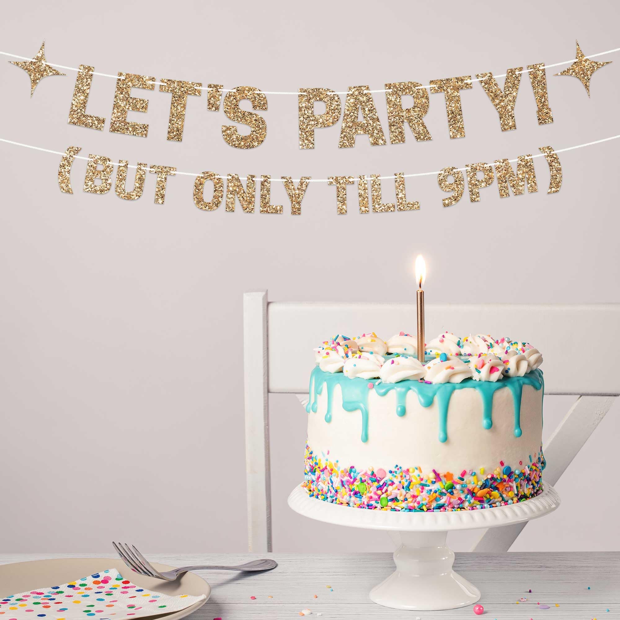 Pre-Strung Let's Party But Only Till 9 PM Banner - NO DIY - Gold Glitter Funny Birthday Party Banner For Men & Women - Pre-Strung on 8 ft Strands - Gold Party Decorations & Decor. Did we mention no DIY?