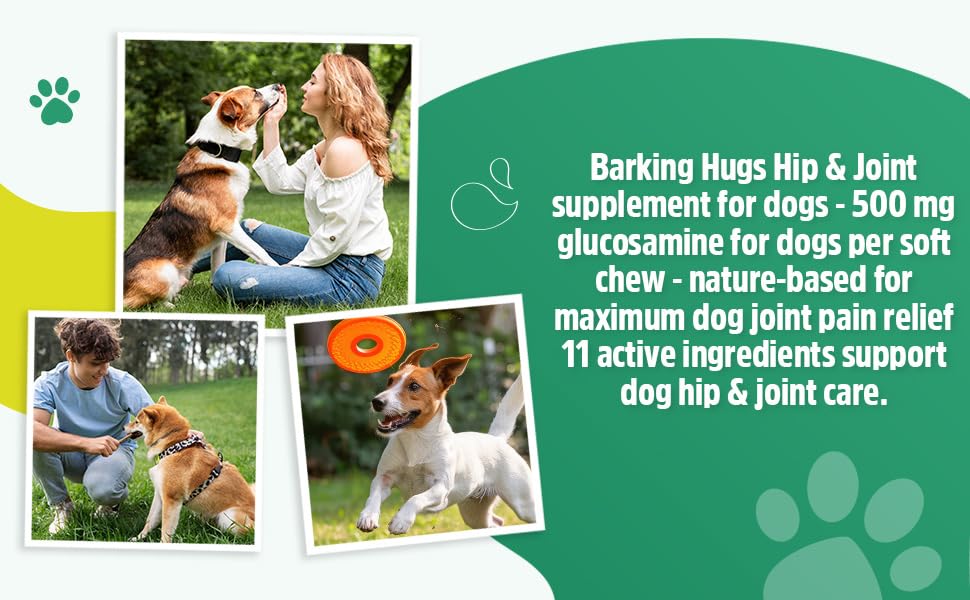 BARKING HUGS Hip and Joint Supplement for Dogs - 500 mg Glucosamine for Dogs per Soft chew - Nature-Based for Maximum Dog Joint Pain Relief - 11 Active Ingredients Support Dog Hip & Joint Care.