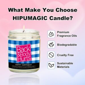 HIPUMAGIC Back and Body Hurts Candle - Happy Birthday Candle,Funny Birthday Gifts for Women Men BFF, Lavender Scented Candle for Him Her 30th 40th 50th 60th 70th Birthday, 7oz