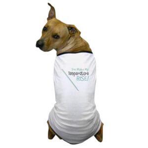 cafepress you make my temparature rise! dog t shirt dog t-shirt, pet clothing, funny dog costume